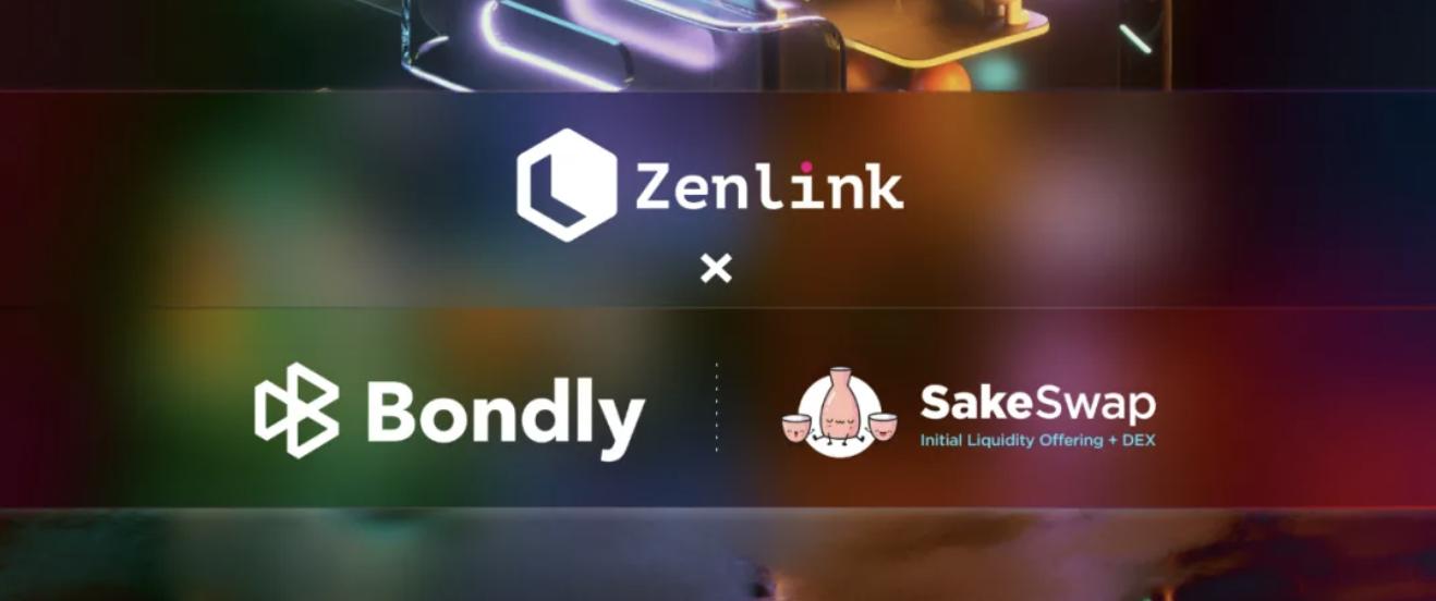 Zenlink 与 SakeSwap 以及 Bondly 达成战略合作