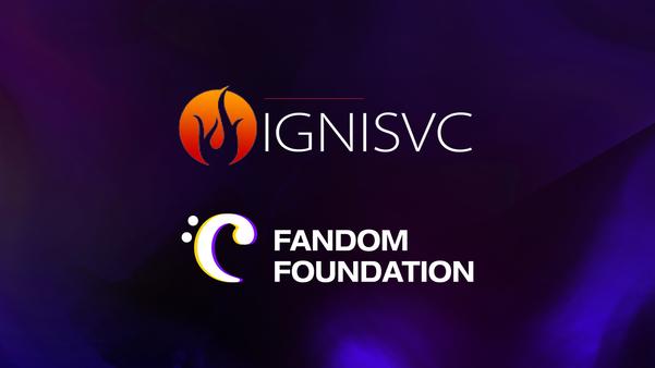 Fandom Foundation 与 IGNISVC 签署 NFT 业务合作备忘录