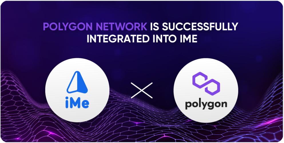 消息传递智能平台 iMe 正式集成 Polygon