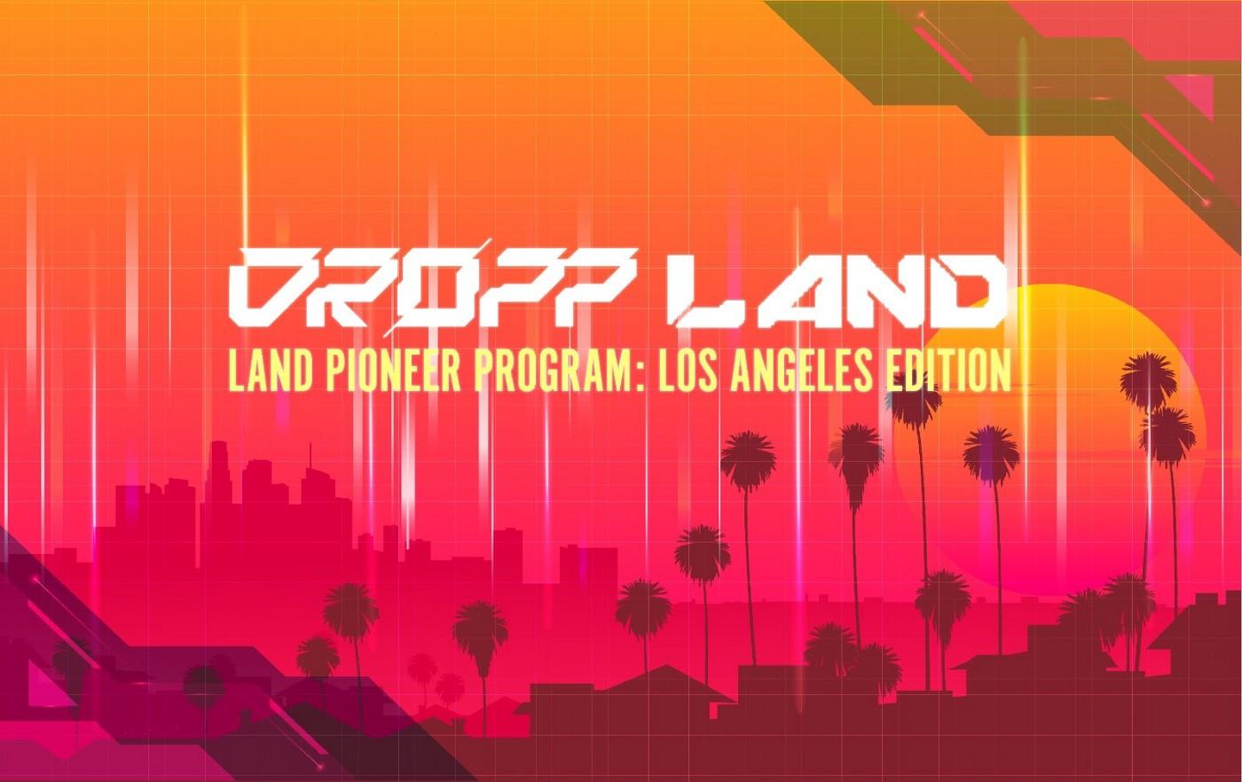 NFT铸造平台DROPP启动“Land Pioneer Program”，并开启白名单申请