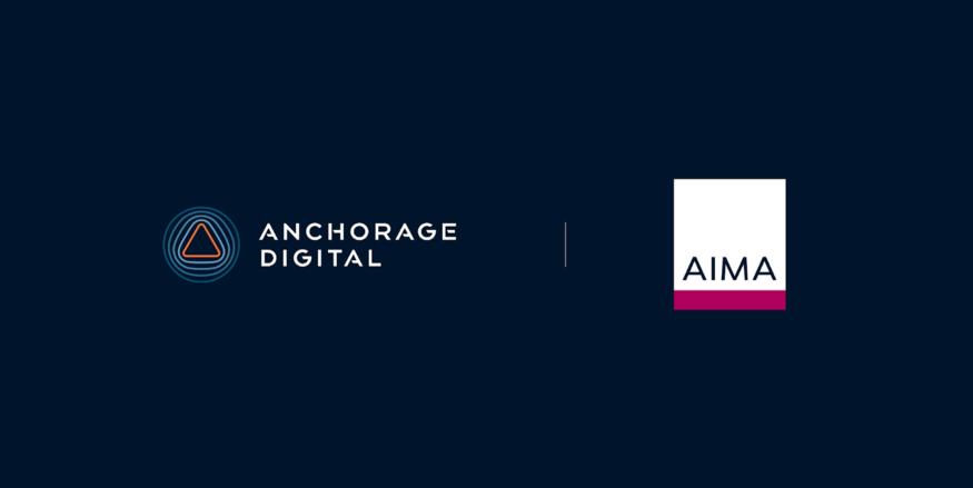 数字资产银行Anchorage宣布已加入另类投资管理协会(AIMA)