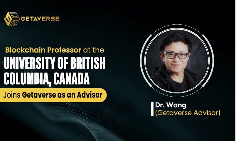 Dr. Wang, a blockchain professor and doctoral supervisor at UBC in Canada, has officially become an advisor for Getaverse