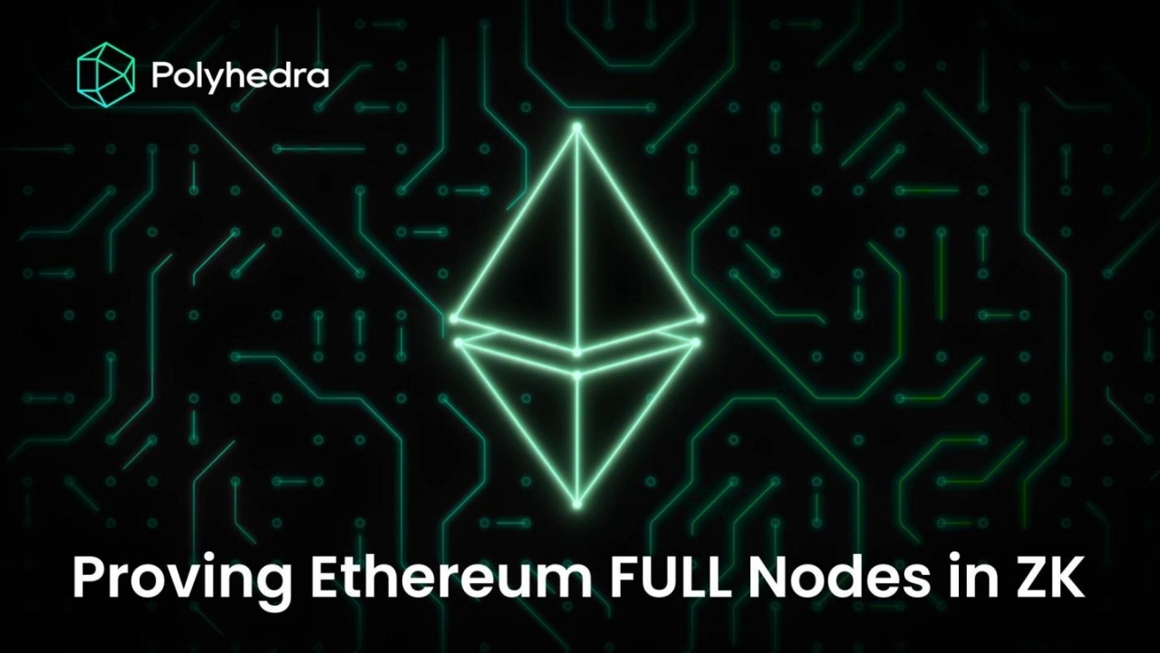 ABCDE Capital: How does Polyhedra Network achieve Ethereum full node ZK proofs?