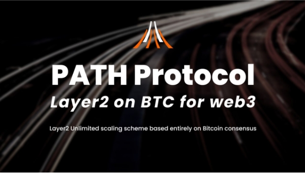 一文了解 BTC 二层扩容协议 PATH Protocol
