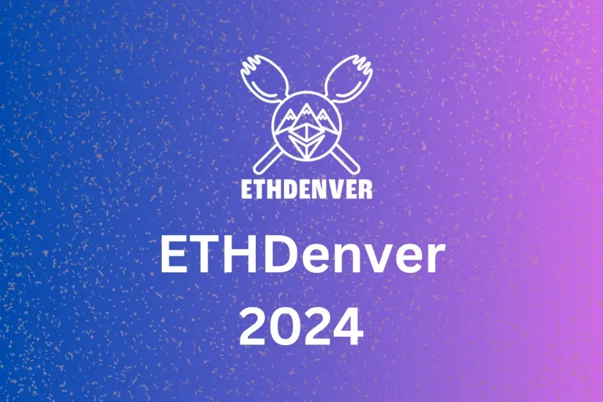 從 DePIN 到比特幣生態，ETHDenver 2024 透露出了哪些財富密碼？