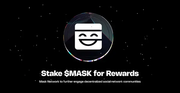 Mask Networkはステーキングプログラムを開始し、参加者はそのエコシステムトークンの報酬を得ることができます。