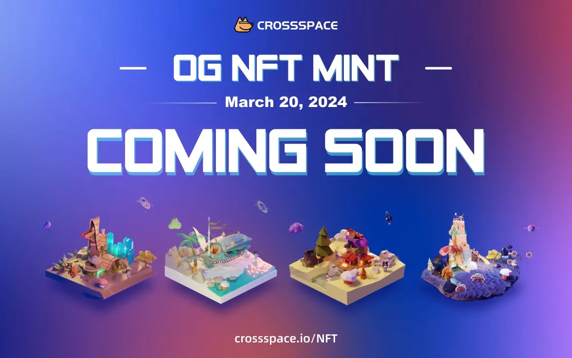 速讀 Web3 社交項目 CrossSpace：OG NFT 3 月 20 日開啟鑄造，優質鏈上社交節點獲空投熱門資產