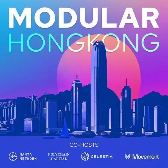 Manta Network、Celestia、Polychain、Movement Labs 将于 4 月 7 日香港举办 Modular Hong Kong 活动