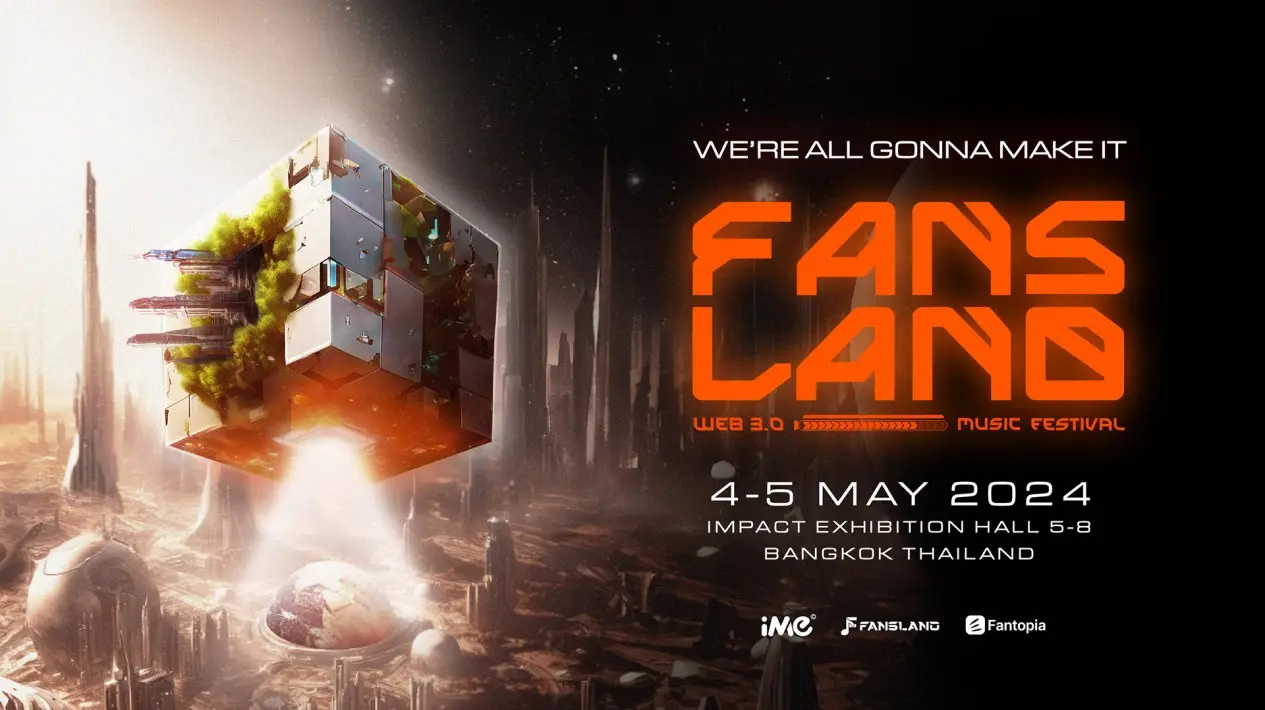 The first Fansland Web3 Music Festival will be held in Bangkok on May 4th
