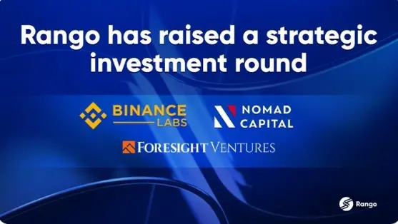 跨鏈 DEX 和橋接聚合器 Rango 完成新一輪融資，Binance Labs 領投