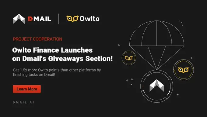 Dmail Network 与 Owlto Finance 正式达成战略合作关系，并发布 Giveaway 活动