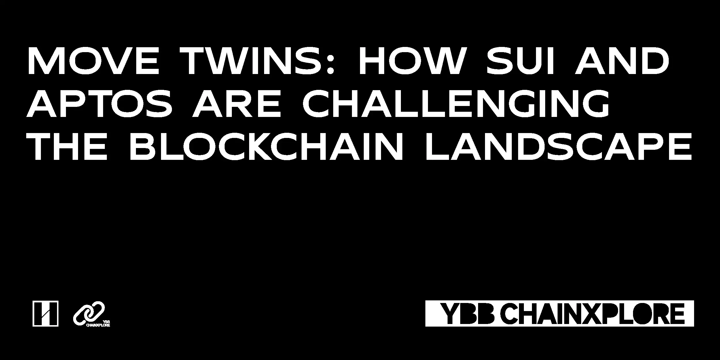 Move 쌍둥이 별: Sui와 Aptos가 블록체인 패러다임에 도전하는 방법
