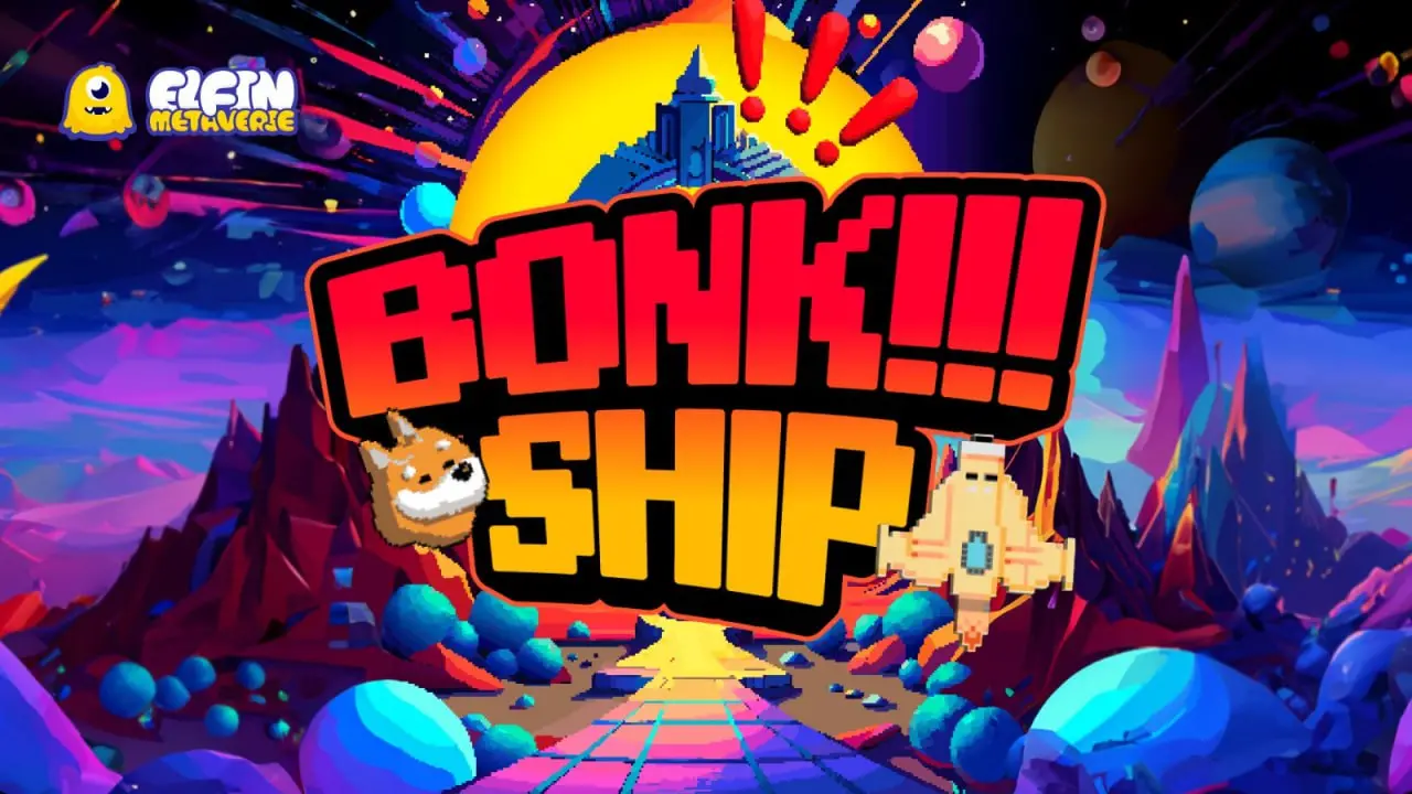 Elfin Metaverse 與 Solana 頂級 Meme 項目 Bonk 強強聯合，推出全新“TAP TO EARN”遊戲《Bonk Spaceship》