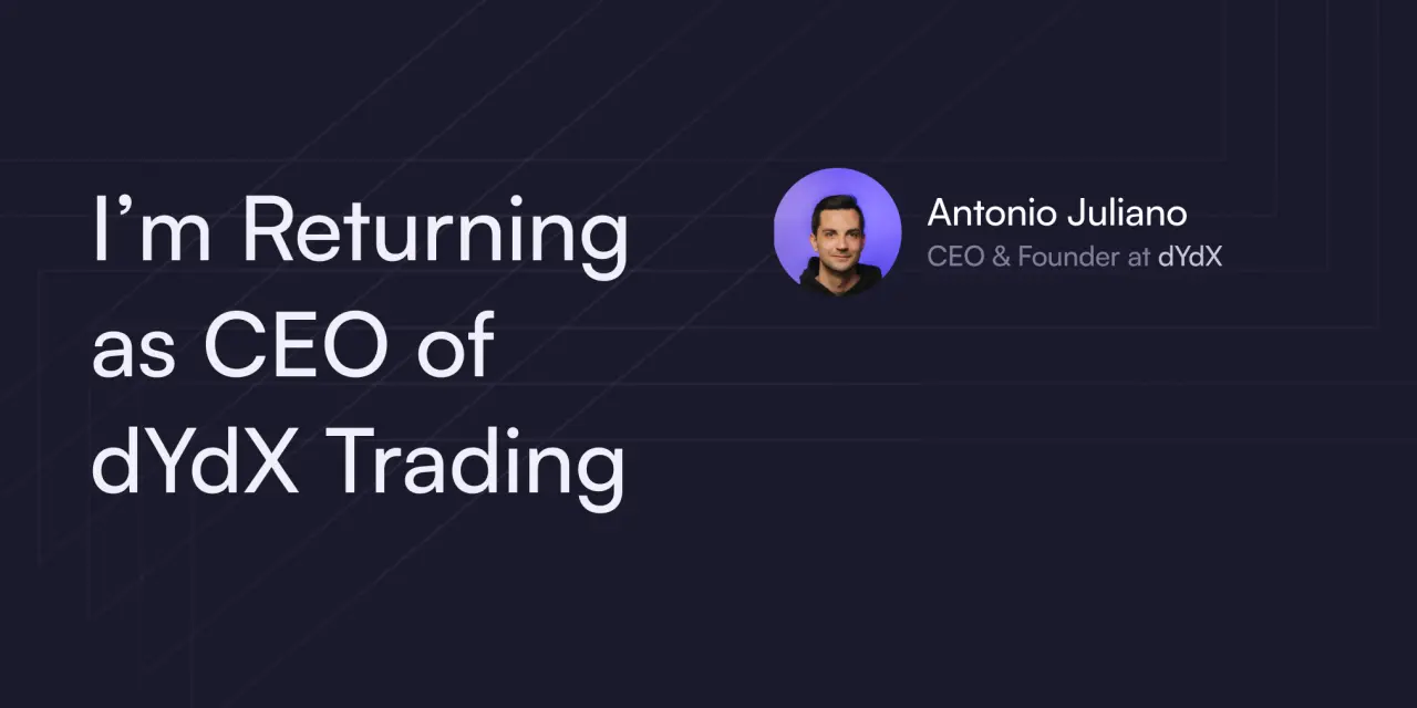 dYdX 창립자 안토니오 줄리아노가 회사로 복귀하여 CEO 직책을 맡았다고 발표했습니다