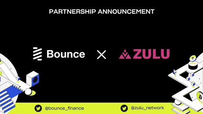 Bounce 与 Zulu Network 达成合作，将支持 Zulu Network 代币发行