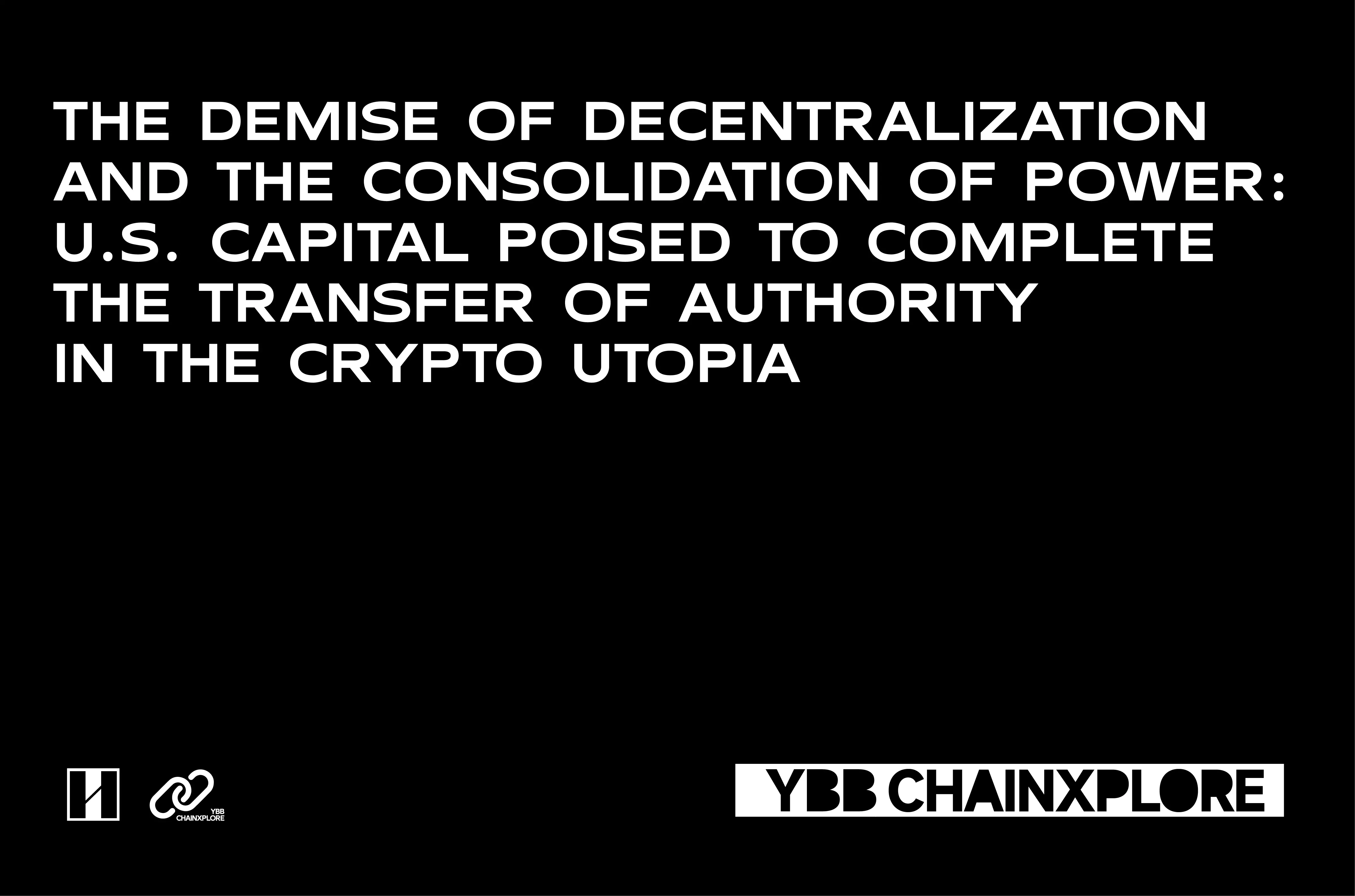 The Decentralization's Demise and the Concentration of Power: The U.S. Capital is About to Complete the Rights Transfer of the Crypto Utopia