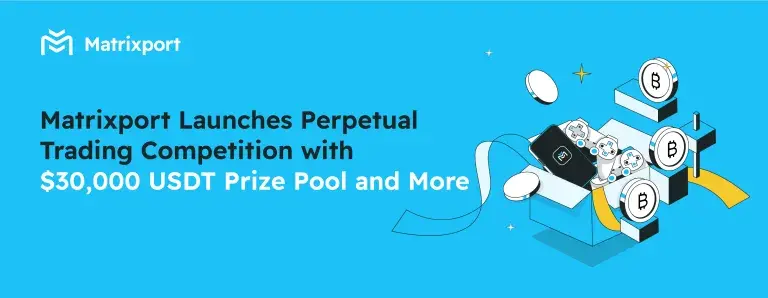 矩阵之门（Matrixport）新年合约交易赛火热进行中，现金奖池、实物大奖等待领取