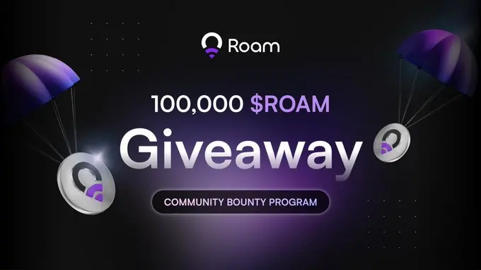 Roam發起社區賞金計劃，10 萬 $ROAM 獎勵掀起互動創作熱潮