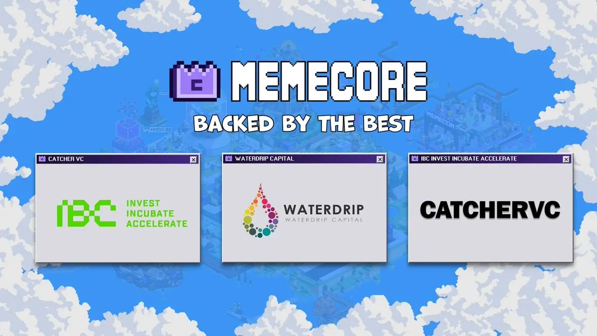 迷因币和去中心化创新平台 MemeCore 完成代币轮融资，Waterdrip Capital、CatcherVC 和 IBC Group 参投