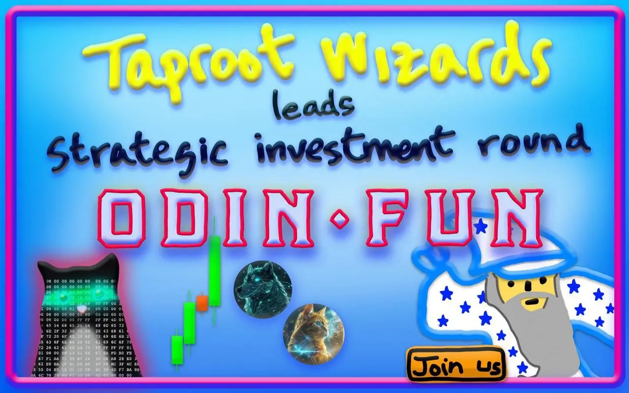 Runes 市场和启动平台 Odin.fun 完成新一轮战略投资，Taproot Wizards 领投