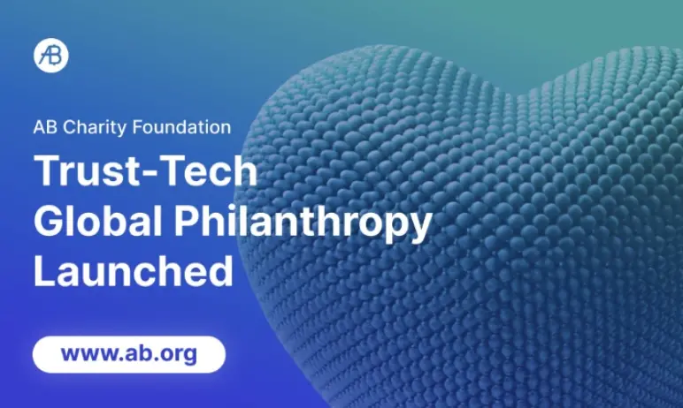 AB Charity Foundation sets sail to explore a new global public welfare paradigm of "institutional trust + technology-driven"