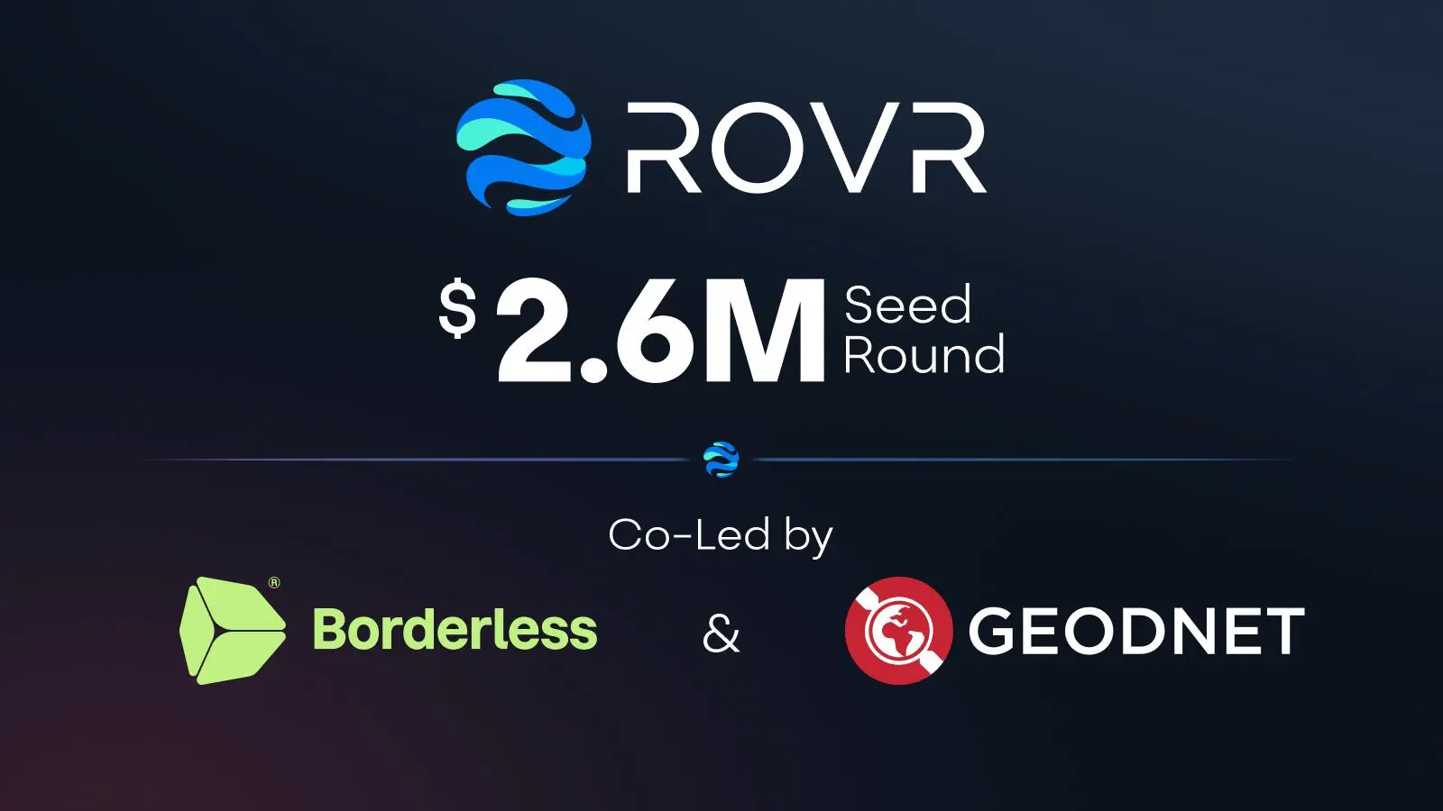多維數字平台 ROVR Network 完成 260 萬美元種子輪融資，Borderless Capital 與 GEODNET 共同領投
