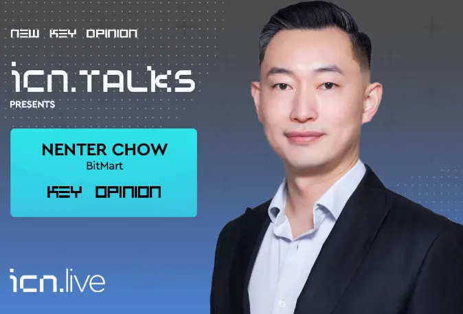 专访 BitMart 全球 CEO Nenter Chow：探索合规化与创新融合路径，构建安全数字资产生态​