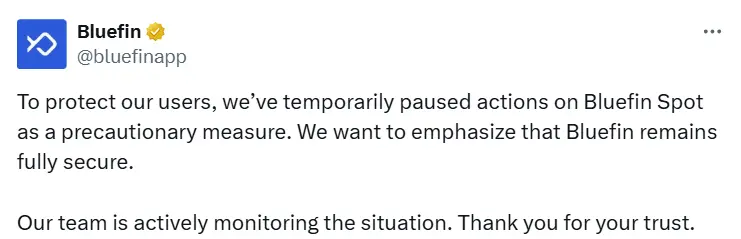Bluefin: In order to ensure user safety, spot trading services on the platform have been temporarily suspended