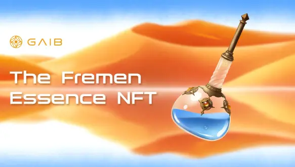 GAIB will issue 3,000 limited The Fremen Essence NFTs to reward early supporters