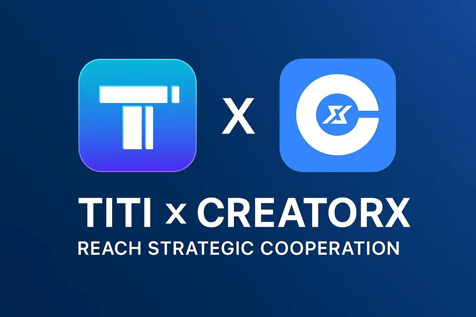 TiTi와 CreatorX 전략적 협력, Web3 소셜 얼라이언스 공동 구축