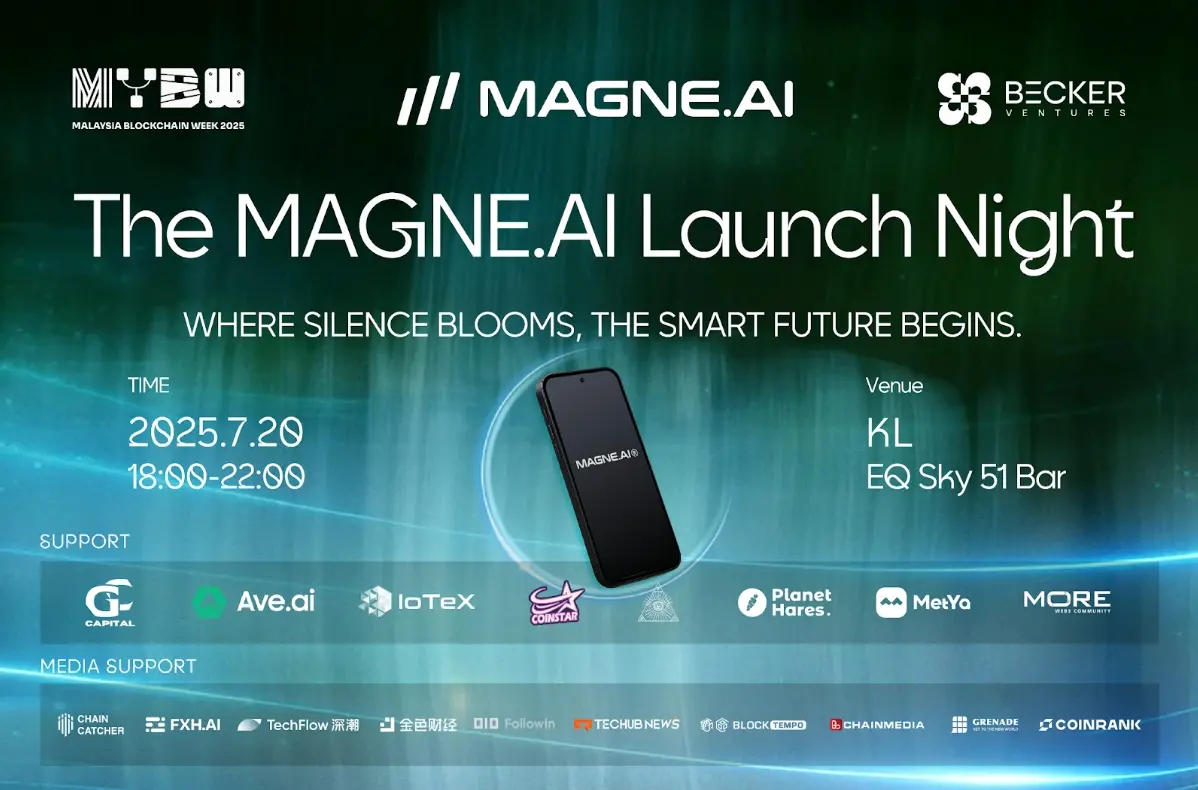 MAGNE.AI 将于 7 月 20 日在吉隆坡举办发布会，推出首款 Web3 AI 智能手机
