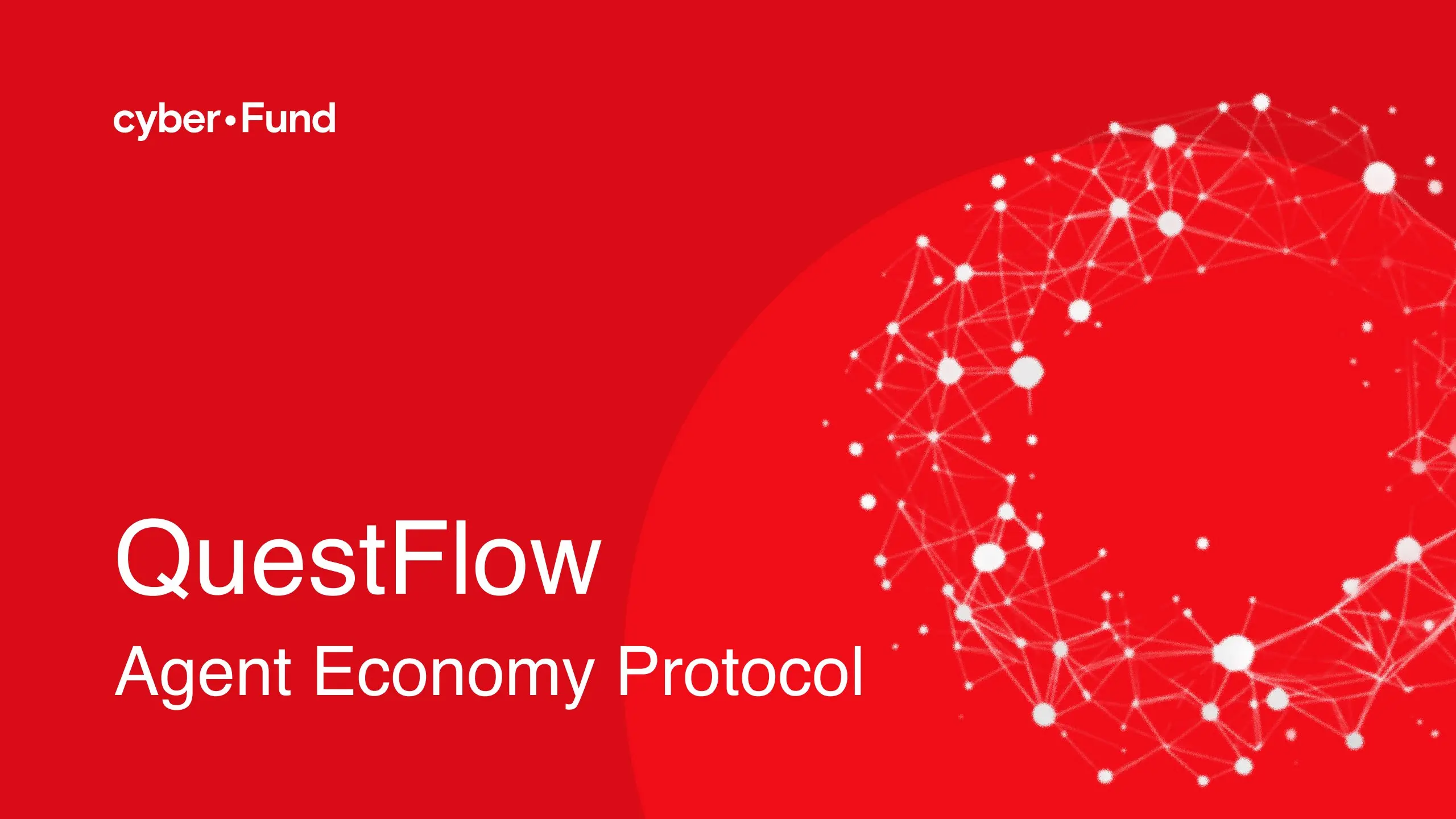 cyber•Fund in-depth analysis: Why bet on Questflow to build the underlying protocol for a multi-agent economy