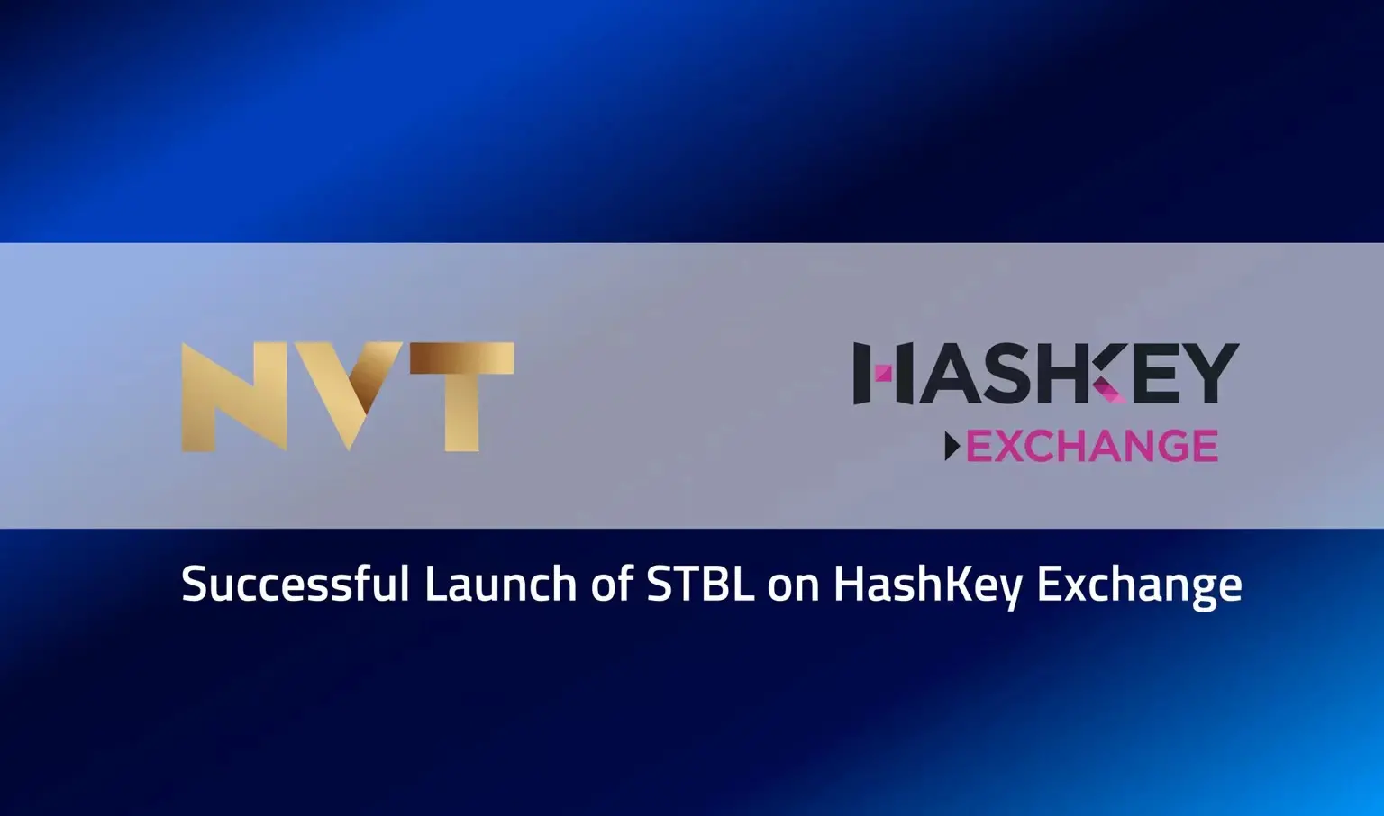 NVT 与信达国际资管携手推出的 STBL 在 HashKey 交易所上线：香港数字金融发展的重要里程碑