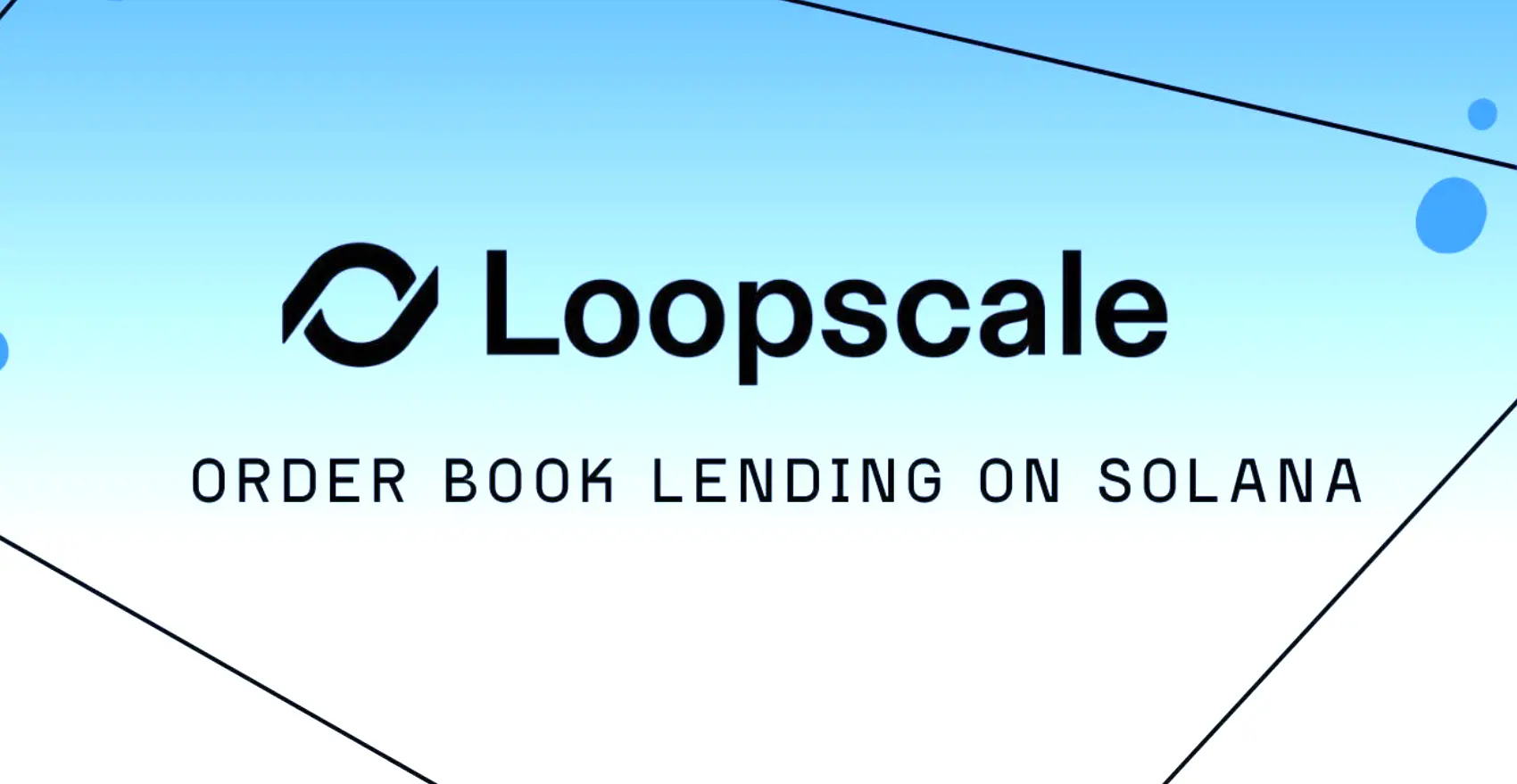 Loopscaleを一文で理解する：Solana上のオーダーブック貸出プロトコル