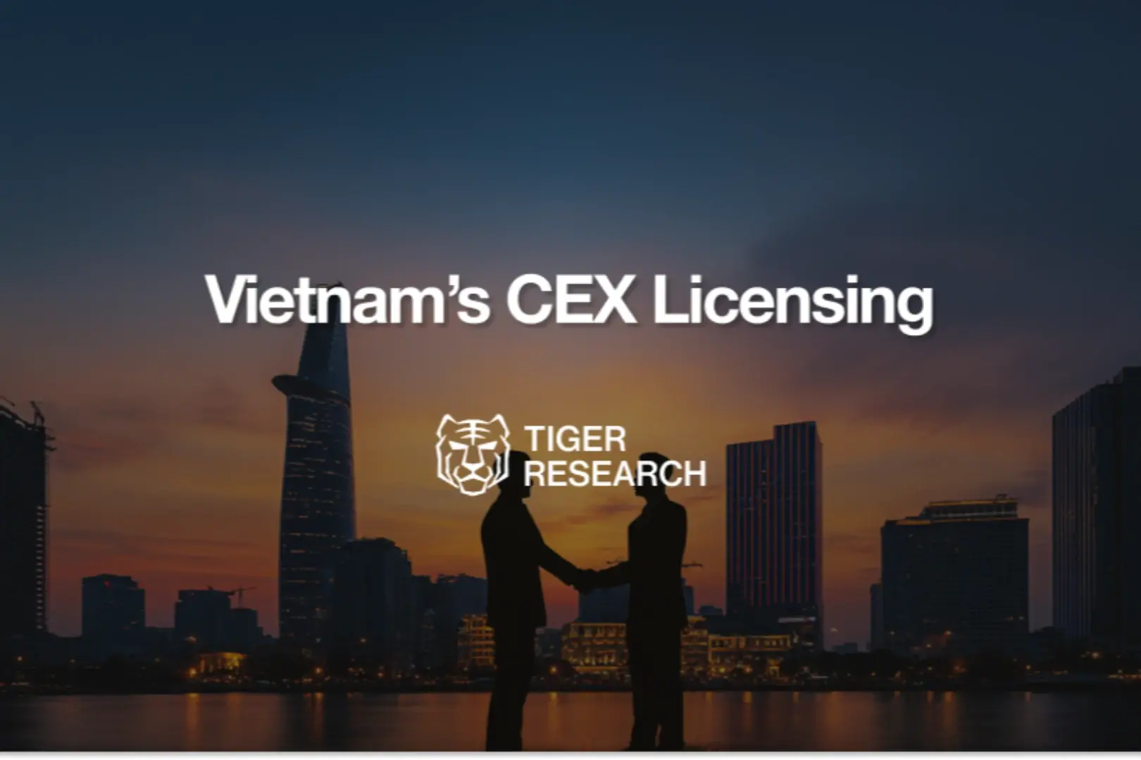 Tiger Research：一文解析越南中心化交易所牌照现状