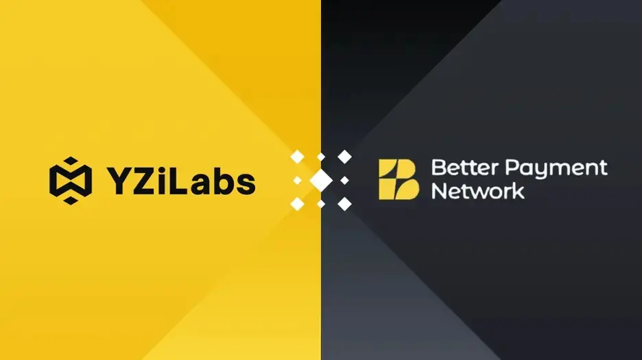 YZi Labs가 Better Payment Network의 5000만 달러 자금을 주도하여 차세대 글로벌 스테이블코인 결제 네트워크를 구축합니다