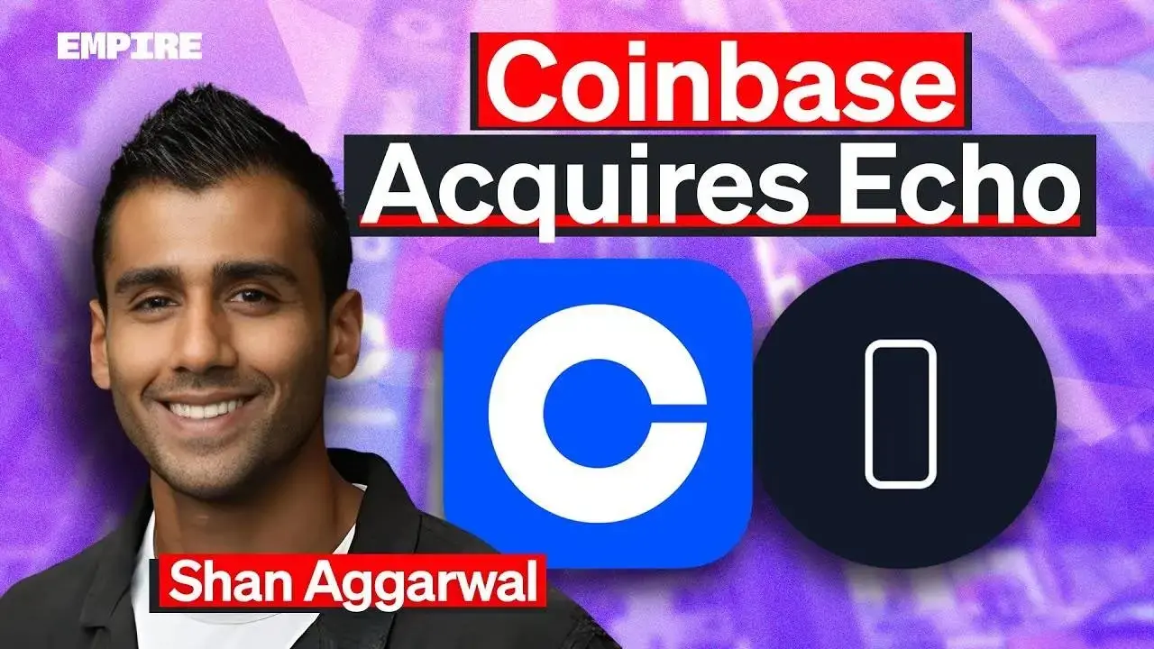 对话 Coinbase CBO：我们为什么收购 Cobie 的 Echo 平台？