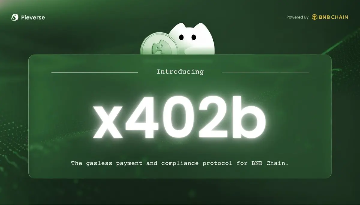Pieverse 推出 x402b 协议，助力 BNB Chain 打造首个企业级 Web 支付标准