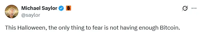 Michael Saylor: The only concern this Halloween is that there isn't enough Bitcoin