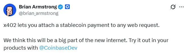 Coinbase CEO：x402는 스테이블코인 결제를 임의의 웹 요청에 통합하여 새로운 인터넷의 중요한 구성 요소가 될 것입니다