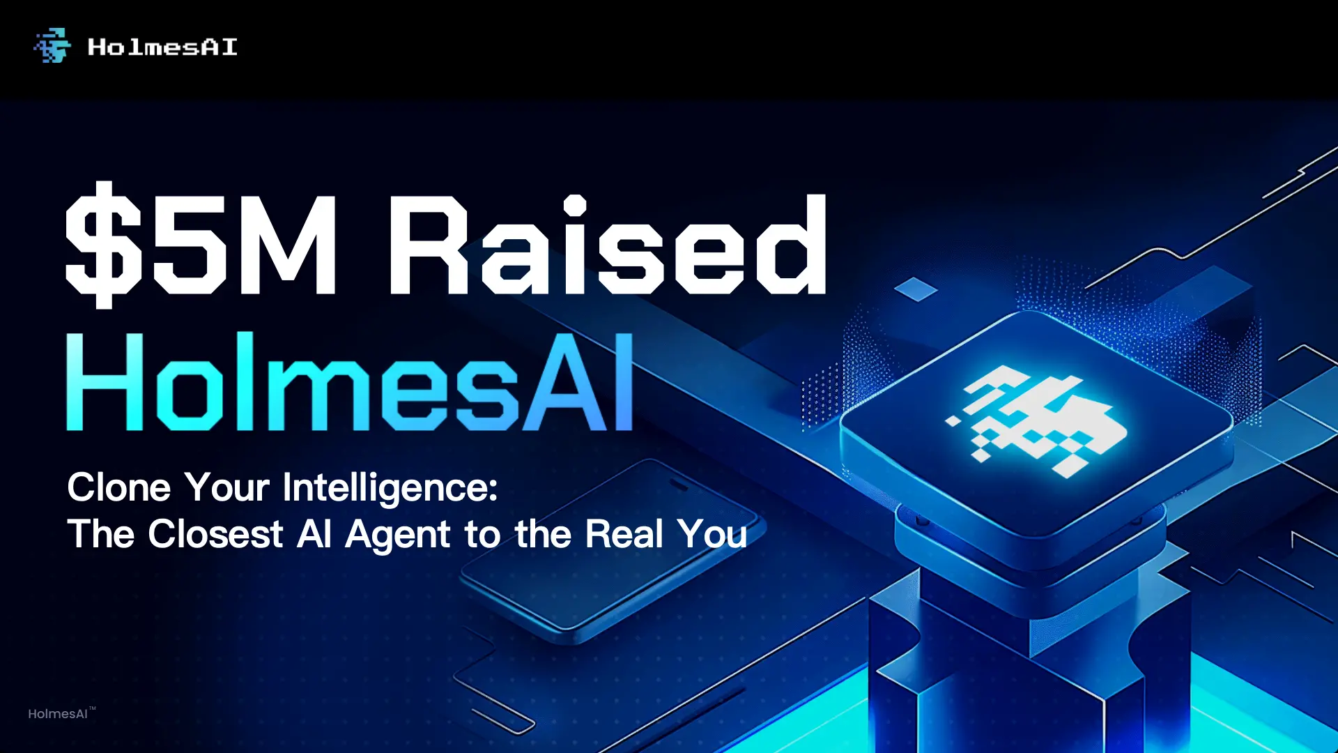 AI Agent 平台 HolmesAI 完成 500 万美元战略轮融资,Generative Ventures 等参投