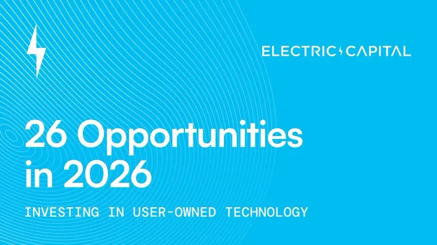 10억 달러를 손에 쥔 Electric Capital, 2026년 Web3 산업의 26개 투자 방향 분석