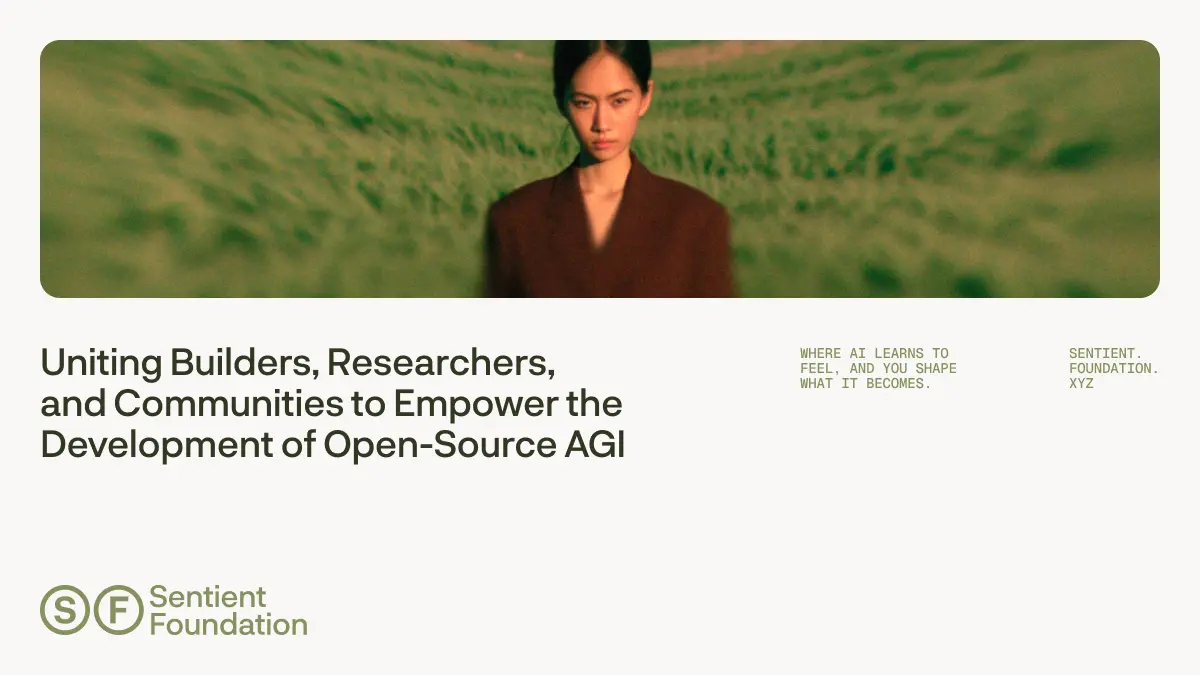 The Sentient Foundation is officially established: dedicated to promoting AGI open source and ensuring it benefits all of humanity