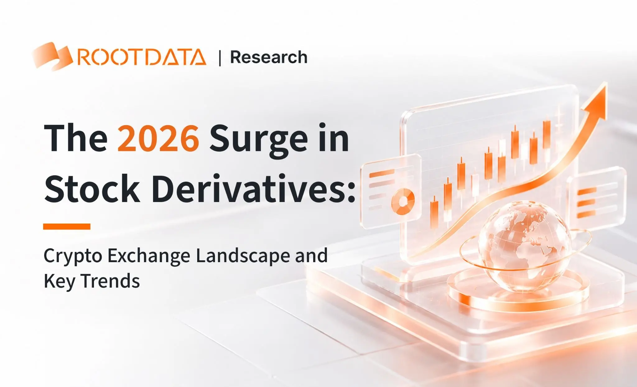 2026 Stock Derivatives Explosive Growth: The Landscape and Key Trends of Cryptocurrency Exchanges | RootData Research