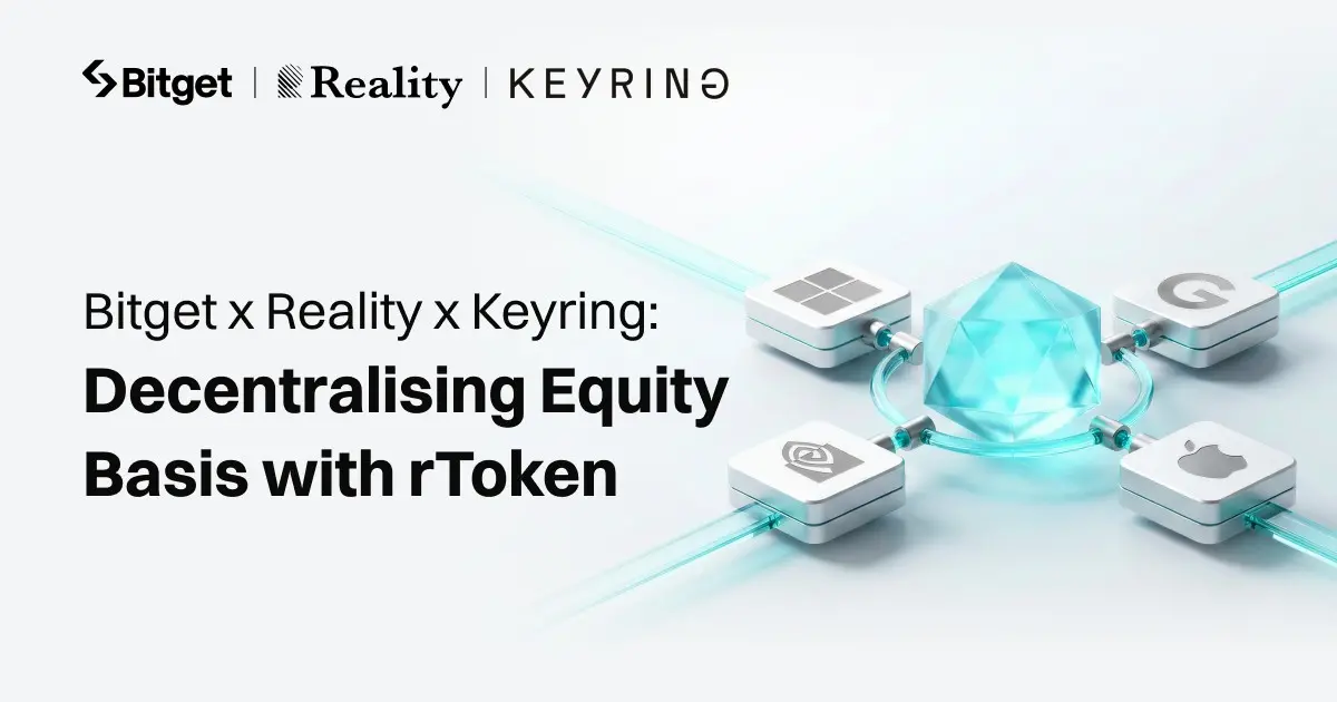 Bitget x Reality x Keyring: Achieving a decentralized stock basis strategy with rToken